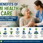 10 Benefits of Home Health Care That Every Family Should Know