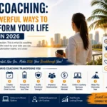 Life Coaching: 10 Powerful Ways to Transform Your Life in 2026